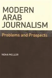 Book cover of Modern Arab Journalism by Noha Mellor