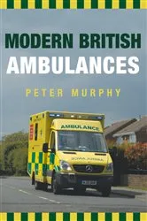 Book cover of Modern British Ambulances by Peter Murphy