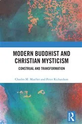 Book cover of Modern Buddhist and Christian Mysticism by Charles M. Mueller