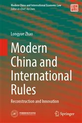 Book cover of Modern China and International Rules by Longyue Zhao