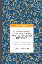 Book cover of Modern Chinese Literature, Lin Shu and the Reformist Movement by César Guarde-Paz