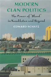 Book cover of Modern Clan Politics by Edward Schatz