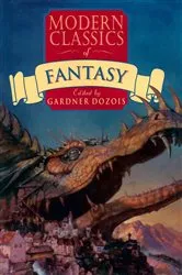 Book cover of Modern Classics of Fantasy by Gardner Dozois