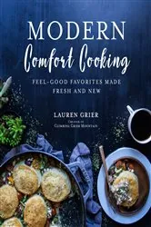 Book cover of Modern Comfort Cooking by Lauren Grier