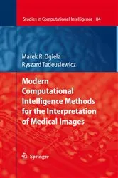 Book cover of Modern Computational Intelligence Methods for the Interpretation of Medical Images by Ryszard Tadeusiewicz