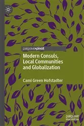Book cover of Modern Consuls, Local Communities and Globalization by Cami Green Hofstadter