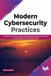 Book cover of Modern Cybersecurity Practices by Pascal Ackerman