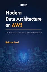 Book cover of Modern Data Architecture on AWS by Behram Irani