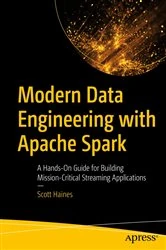 Book cover of Modern Data Engineering with Apache Spark by Scott Haines