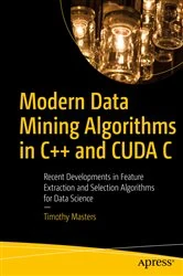 Book cover of Modern Data Mining Algorithms in C++ and CUDA C by Timothy Masters