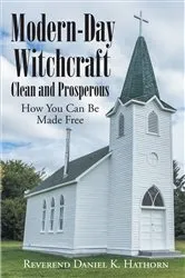 Book cover of Modern-Day Witchcraft by Reverend Daniel K. Hathorn