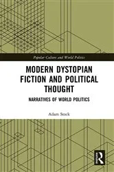 Book cover of Modern Dystopian Fiction and Political Thought by Adam Stock