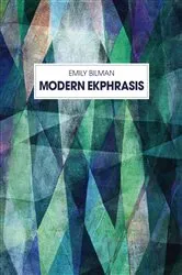 Book cover of Modern Ekphrasis by Emilie Bilman