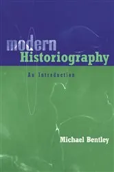Book cover of Modern Historiography by Michael Bentley
