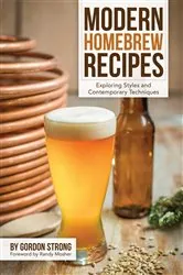Book cover of Modern Homebrew Recipes by Gordon Strong
