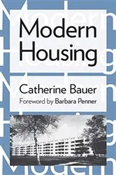 Book cover of Modern Housing by Catherine Bauer