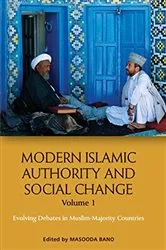 Book cover of Modern Islamic Authority and Social Change, Volume 1 by Masooda Bano