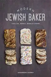 Book cover of Modern Jewish Baker: Challah, Babka, Bagels & More by Shannon Sarna