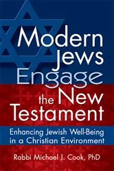 Book cover of Modern Jews Engage the New Testament by Cook, PhD, Rabbi Michael J.