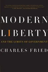 Book cover of Modern Liberty: And the Limits of Government (Issues of Our Time) by Charles Fried