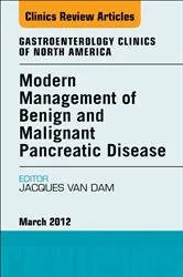 Book cover of Modern Management of Benign and Malignant Pancreatic Disease, An Issue of Gastroenterology Clinics by Van Dam MD, PhD, Jacques