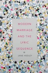 Book cover of Modern Marriage and the Lyric Sequence by Jane Hedley
