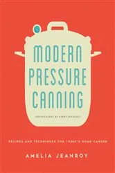 Book cover of Modern Pressure Canning by Amelia Jeanroy