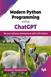 Book cover of Modern Python Programming using ChatGPT by Shivakumar Gopalakrishnan