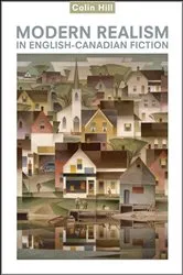 Book cover of Modern Realism in English-Canadian Fiction by Colin Hill