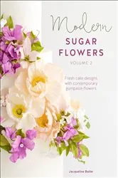 Book cover of Modern Sugar Flowers, Volume 2 by Jacqueline Butler