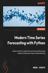 Book cover of Modern Time Series Forecasting with Python by Manu Joseph