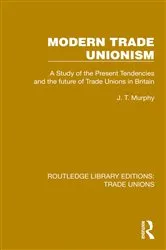 Book cover of Modern Trade Unionism by J. T. Murphy