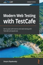 Book cover of Modern Web Testing with TestCafe by Dmytro Shpakovskyi