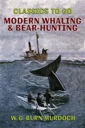 Book cover of Modern Whaling & Bear-Hunting by Unknown
