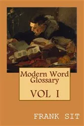 Book cover of Modern Word Glossary (Volume 1) by Frank Sit