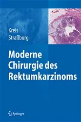 Book cover of Moderne Chirurgie des Rektumkarzinoms by Martin E. Kreis