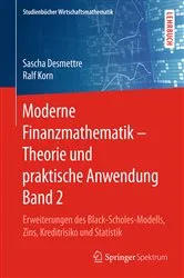 Book cover of Moderne Finanzmathematik – Theorie und praktische Anwendung Band 2 by Sascha Desmettre