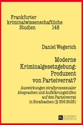 Book cover of Moderne Kriminalgesetzgebung: Produzent von Parteiverrat? by Peter-Alexis Albrecht
