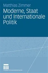 Book cover of Moderne, Staat und Internationale Politik by Matthias Zimmer
