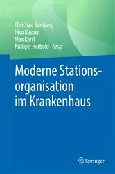 Book cover of Moderne Stationsorganisation im Krankenhaus by Christian Bamberg