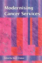 Book cover of Modernising Cancer Services by Mark Baker