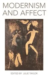 Book cover of Modernism and Affect by Julie Taylor