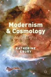 Book cover of Modernism and Cosmology by K. Ebury