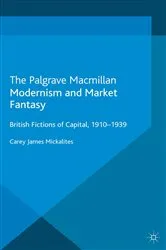 Book cover of Modernism and Market Fantasy by C. Mickalites