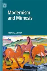 Book cover of Modernism and Mimesis by Stephen D. Dowden