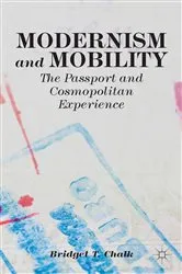 Book cover of Modernism and Mobility by B. Chalk