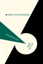 Book cover of Modernism and Style by B. Hutchinson