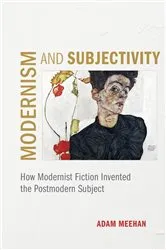 Book cover of Modernism and Subjectivity by Adam Meehan