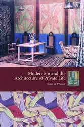 Book cover of Modernism and the Architecture of Private Life by Victoria Rosner