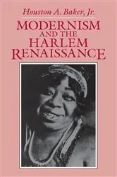 Book cover of Modernism and the Harlem Renaissance by Houston A. Baker